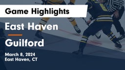 East Haven  vs Guilford  Game Highlights - March 8, 2024