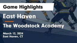 East Haven  vs The Woodstock Academy Game Highlights - March 12, 2024