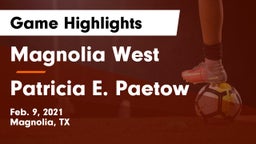 Magnolia West  vs Patricia E. Paetow  Game Highlights - Feb. 9, 2021
