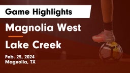 Magnolia West  vs Lake Creek  Game Highlights - Feb. 25, 2024