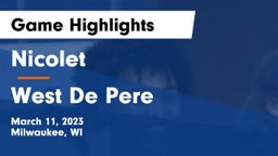 Nicolet  vs West De Pere  Game Highlights - March 11, 2023
