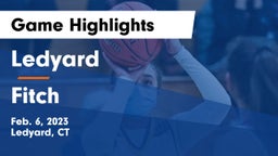 Ledyard  vs Fitch  Game Highlights - Feb. 6, 2023