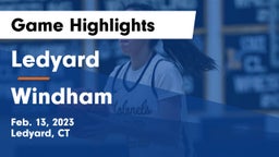 Ledyard  vs Windham  Game Highlights - Feb. 13, 2023