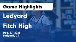 Ledyard  vs Fitch High Game Highlights - Dec. 27, 2023