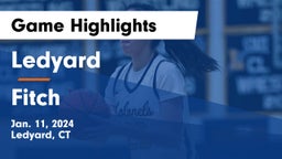 Ledyard  vs Fitch  Game Highlights - Jan. 11, 2024