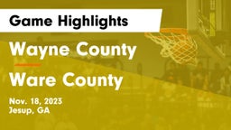 Wayne County  vs Ware County  Game Highlights - Nov. 18, 2023