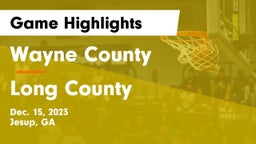 Wayne County  vs Long County  Game Highlights - Dec. 15, 2023