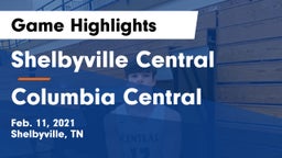 Shelbyville Central  vs Columbia Central  Game Highlights - Feb. 11, 2021