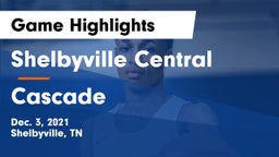 Shelbyville Central  vs Cascade  Game Highlights - Dec. 3, 2021