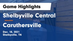 Shelbyville Central  vs Caruthersville  Game Highlights - Dec. 18, 2021