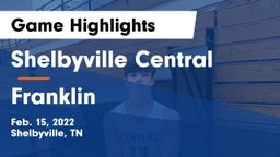 Shelbyville Central  vs Franklin  Game Highlights - Feb. 15, 2022