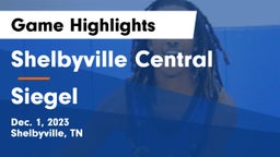 Shelbyville Central  vs Siegel  Game Highlights - Dec. 1, 2023