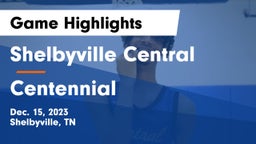 Shelbyville Central  vs Centennial  Game Highlights - Dec. 15, 2023