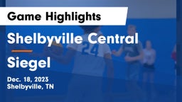 Shelbyville Central  vs Siegel  Game Highlights - Dec. 18, 2023
