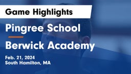 Pingree School vs Berwick Academy  Game Highlights - Feb. 21, 2024