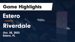 Estero  vs Riverdale  Game Highlights - Oct. 30, 2023