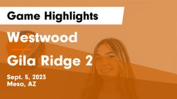 Westwood  vs Gila Ridge 2 Game Highlights - Sept. 5, 2023
