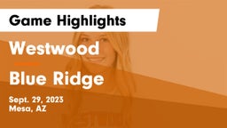 Westwood  vs Blue Ridge  Game Highlights - Sept. 29, 2023