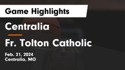Centralia  vs Fr. Tolton Catholic  Game Highlights - Feb. 21, 2024
