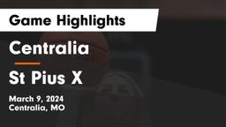 Centralia  vs St Pius X Game Highlights - March 9, 2024