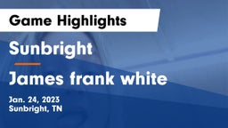Sunbright  vs James frank white Game Highlights - Jan. 24, 2023