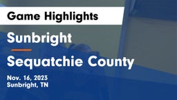 Sunbright  vs Sequatchie County  Game Highlights - Nov. 16, 2023