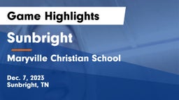 Sunbright  vs Maryville Christian School Game Highlights - Dec. 7, 2023