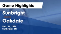 Sunbright  vs Oakdale  Game Highlights - Feb. 26, 2024