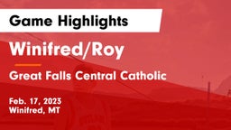 Winifred/Roy  vs Great Falls Central Catholic  Game Highlights - Feb. 17, 2023