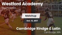 Matchup: Westford Academy vs. Cambridge Rindge & Latin  2017