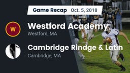 Recap: Westford Academy  vs. Cambridge Rindge & Latin  2018