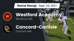 Recap: Westford Academy  vs. Concord-Carlisle  2021