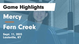 Mercy  vs Fern Creek  Game Highlights - Sept. 11, 2023
