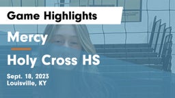 Mercy  vs Holy Cross HS Game Highlights - Sept. 18, 2023