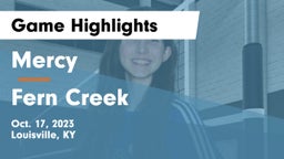 Mercy  vs Fern Creek  Game Highlights - Oct. 17, 2023
