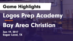Logos Prep Academy  vs Bay Area Christian  Game Highlights - Jan 19, 2017