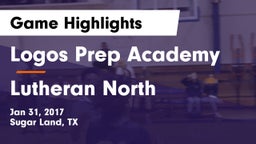 Logos Prep Academy  vs Lutheran North  Game Highlights - Jan 31, 2017
