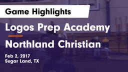 Logos Prep Academy  vs Northland Christian  Game Highlights - Feb 2, 2017