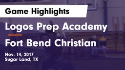 Logos Prep Academy  vs Fort Bend Christian Game Highlights - Nov. 14, 2017