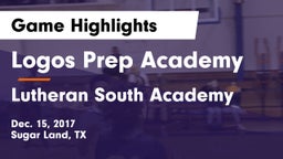 Logos Prep Academy  vs Lutheran South Academy Game Highlights - Dec. 15, 2017