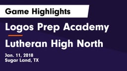 Logos Prep Academy  vs Lutheran High North  Game Highlights - Jan. 11, 2018