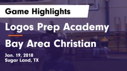 Logos Prep Academy  vs Bay Area Christian  Game Highlights - Jan. 19, 2018