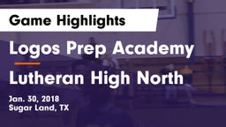 Logos Prep Academy  vs Lutheran High North  Game Highlights - Jan. 30, 2018