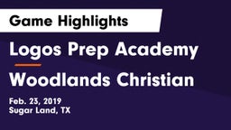 Logos Prep Academy  vs Woodlands Christian Game Highlights - Feb. 23, 2019