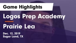 Logos Prep Academy  vs Prairie Lea Game Highlights - Dec. 12, 2019