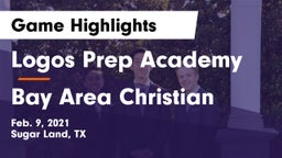 Logos Prep Academy  vs Bay Area Christian  Game Highlights - Feb. 9, 2021