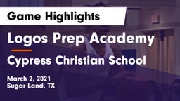 Logos Prep Academy  vs Cypress Christian School Game Highlights - March 2, 2021