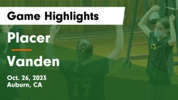 Placer  vs Vanden Game Highlights - Oct. 26, 2023