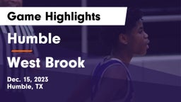 Humble  vs West Brook  Game Highlights - Dec. 15, 2023