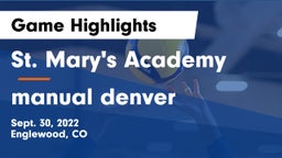 St. Mary's Academy vs manual  denver Game Highlights - Sept. 30, 2022